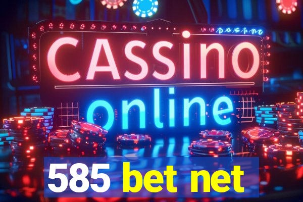 585 bet net